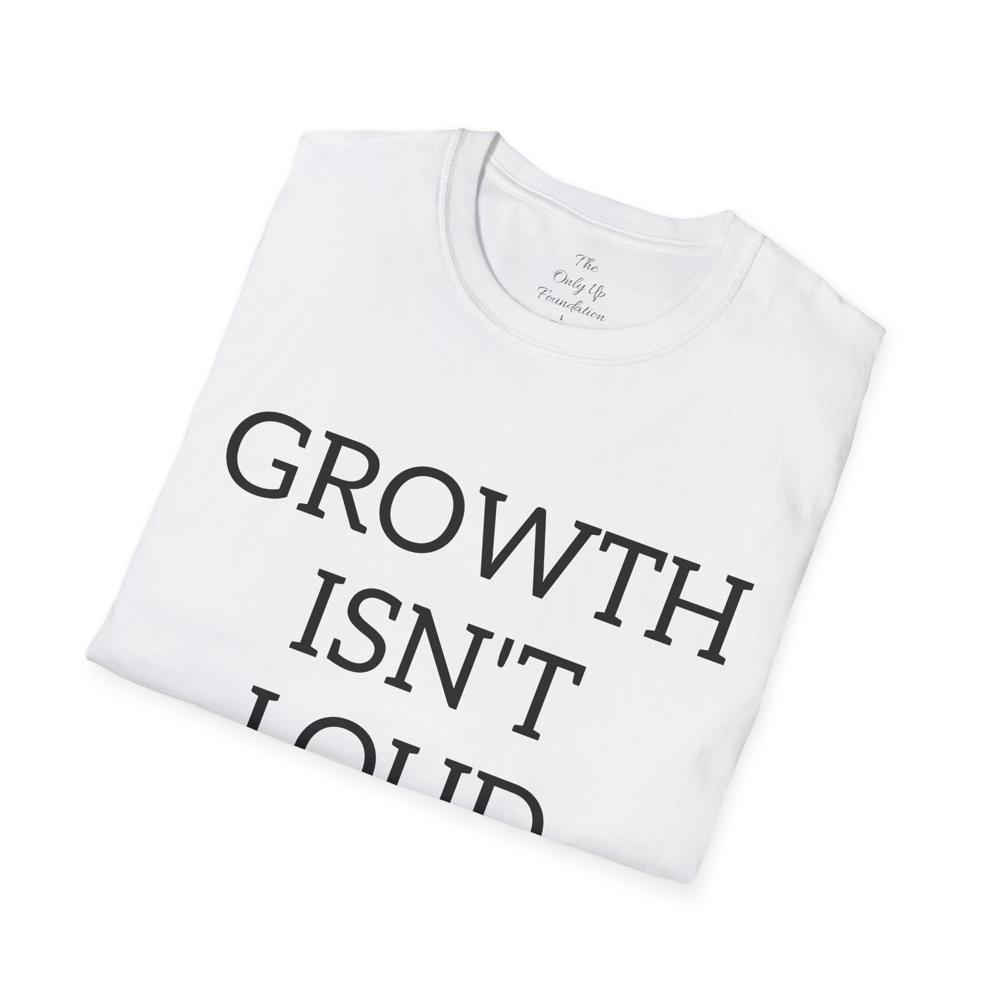 'Growth Isn't Loud' T-Shirt — Inspirational Minimalist Tee