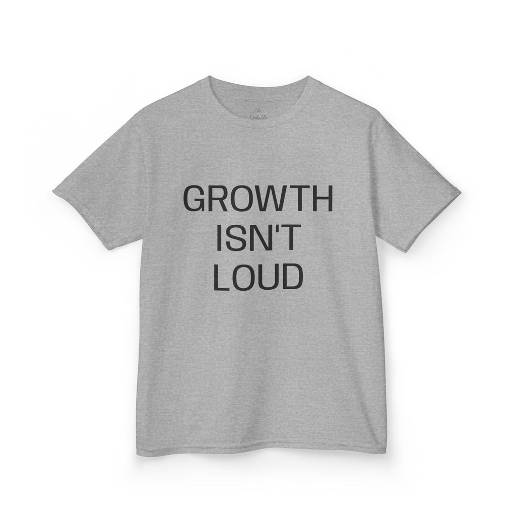 Growth Isn't Loud Kids Tee — Inspirational Quote Shirt for Children
