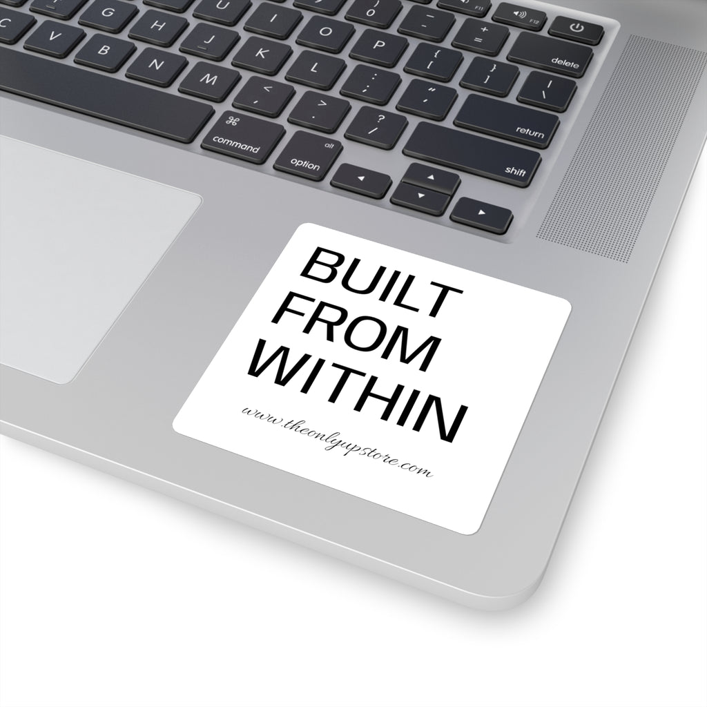 Built From Within — Motivational Gritty Square Sticker