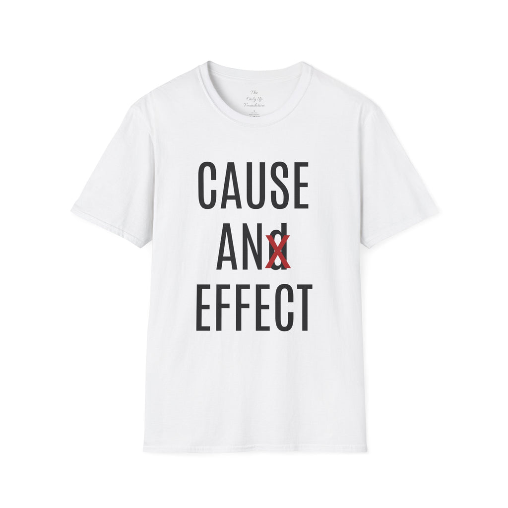 Cause An Effect Graphic T-Shirt — Inspirational Quote Tee