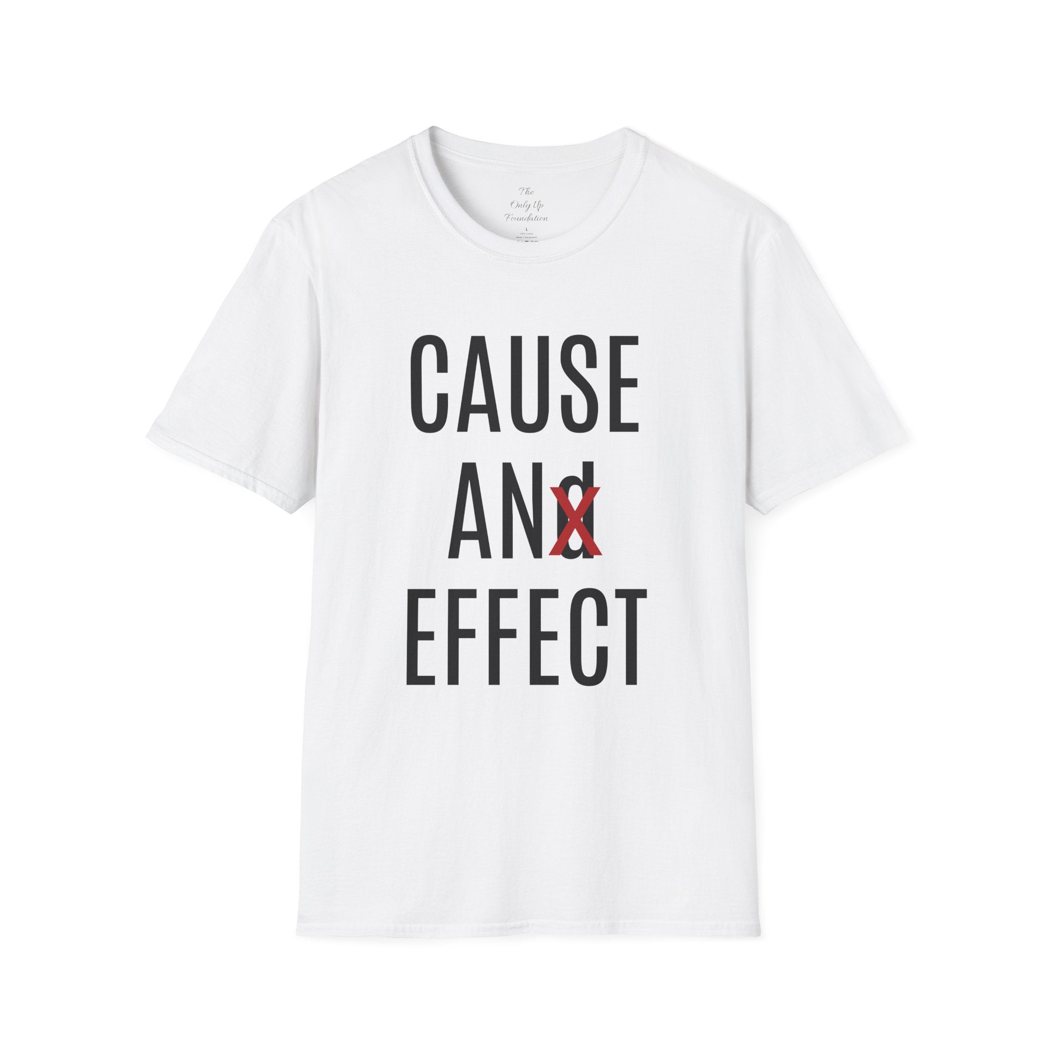Cause An Effect Graphic T-Shirt — Inspirational Quote Tee