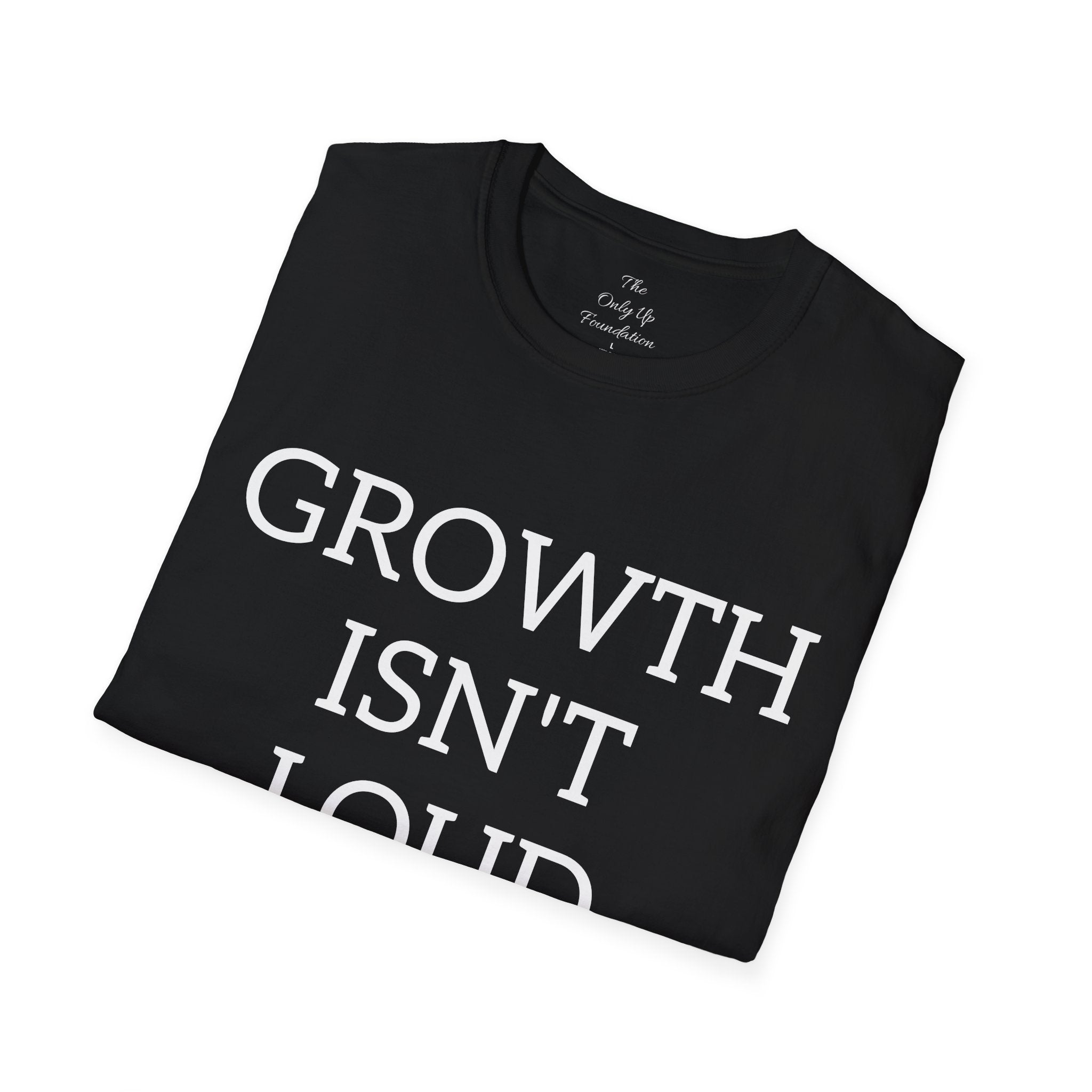'Growth Isn't Loud' T-Shirt — Inspirational Minimalist Tee