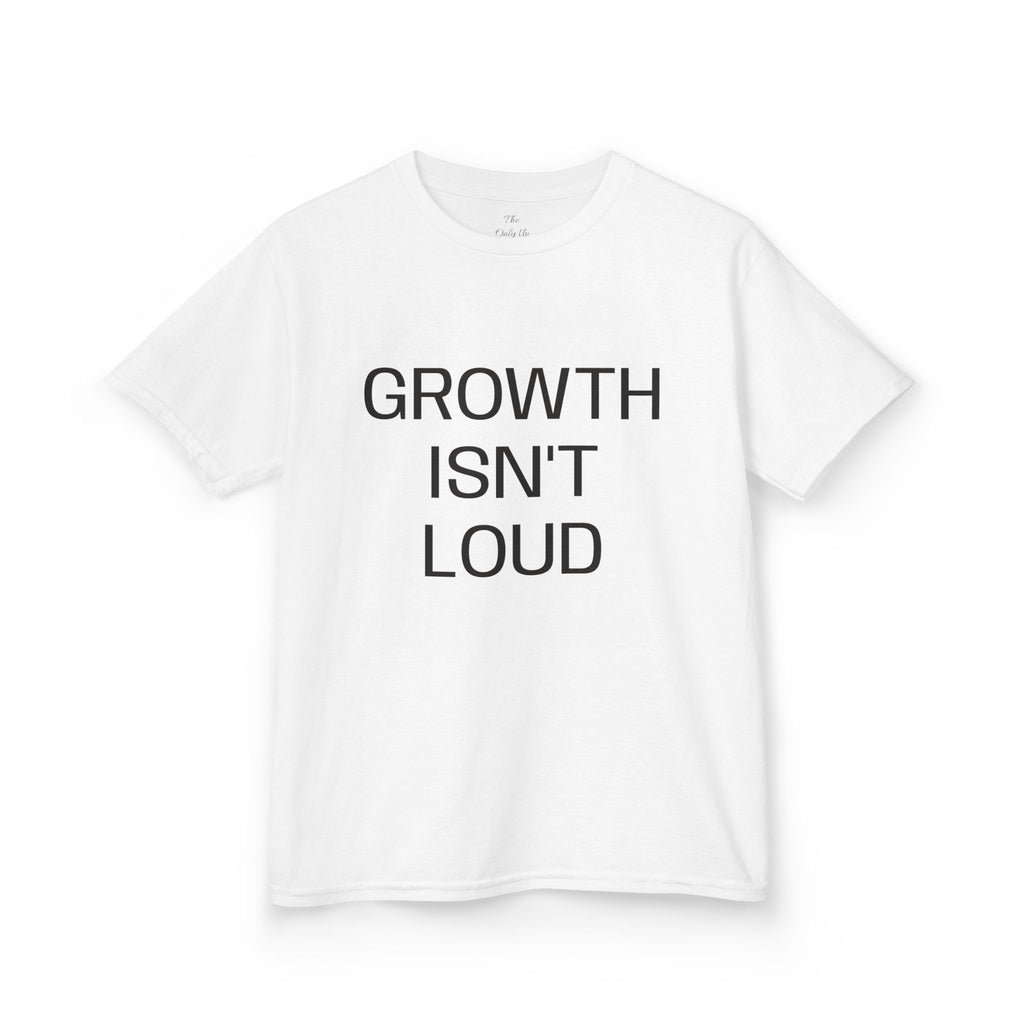 Growth Isn't Loud Kids Tee — Inspirational Quote Shirt for Children