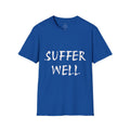 Suffer Well Motivational T-Shirt