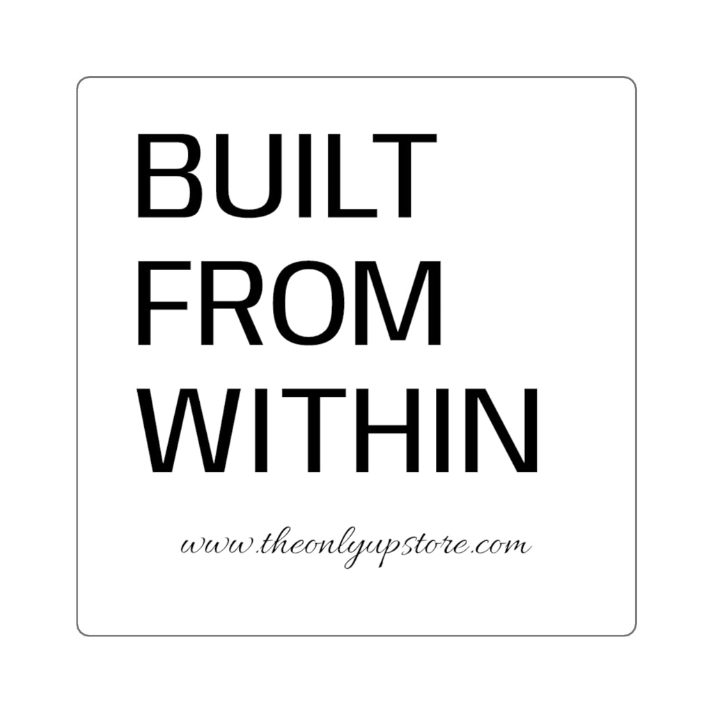 Built From Within — Motivational Gritty Square Sticker