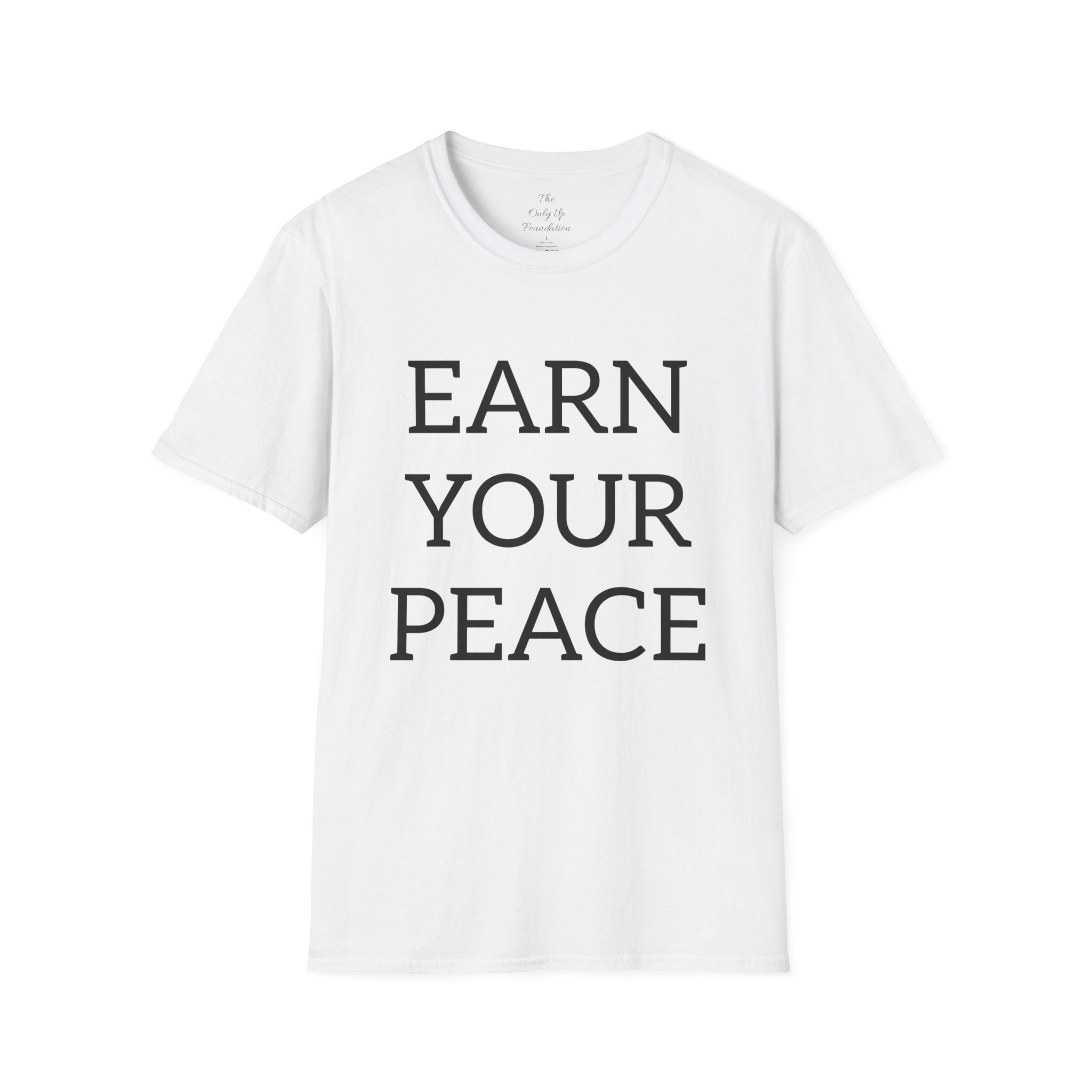 Earn Your Peace T-Shirt — Inspirational Minimalist Tee for Calm & Mindfulness