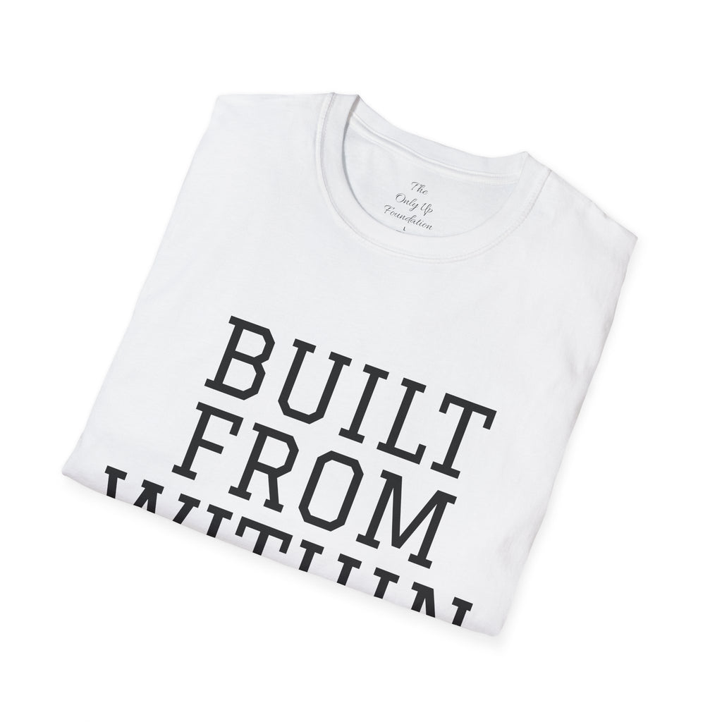 Motivational 'Built From Within' T-Shirt — Gritty Inspirational Tee