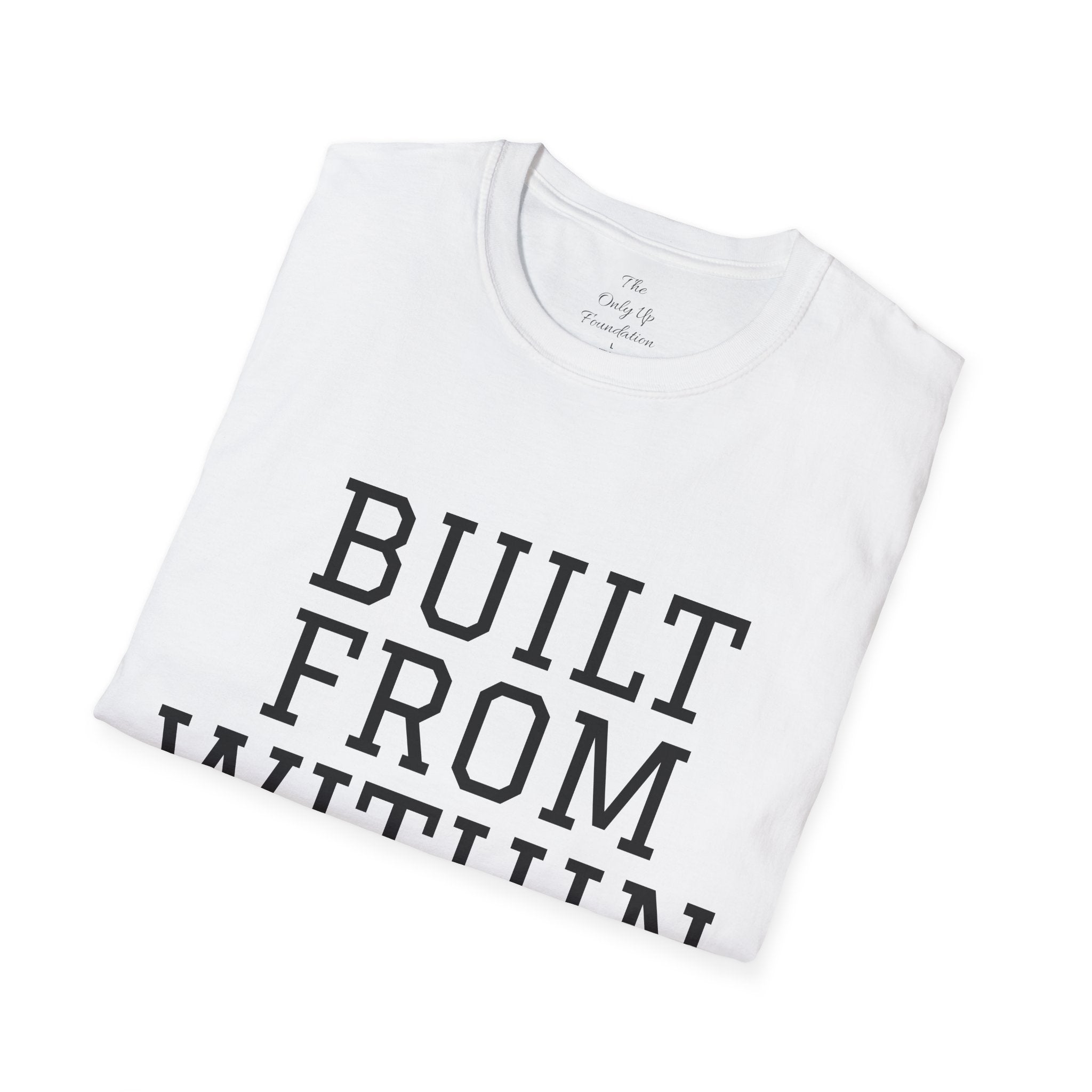 Motivational 'Built From Within' T-Shirt — Gritty Inspirational Tee