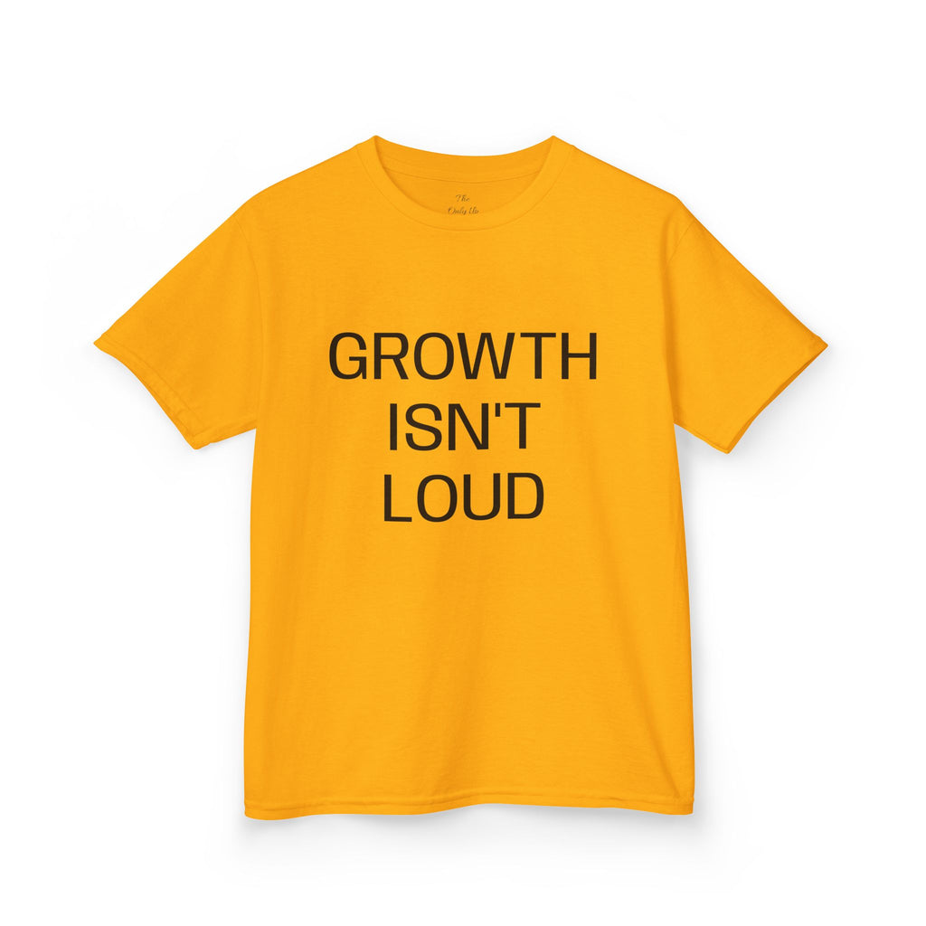 Growth Isn't Loud Kids Tee — Inspirational Quote Shirt for Children