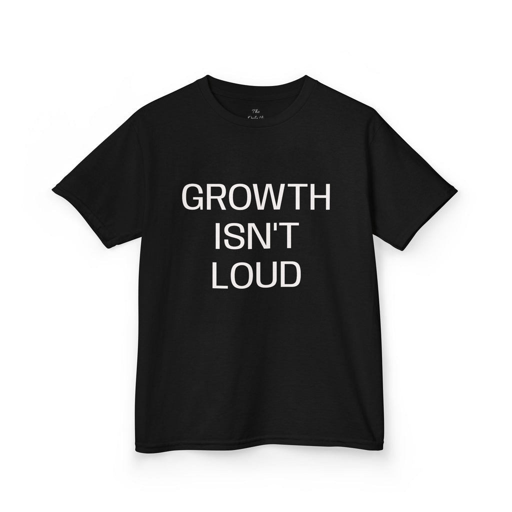 Growth Isn't Loud Kids Tee — Inspirational Quote Shirt for Children