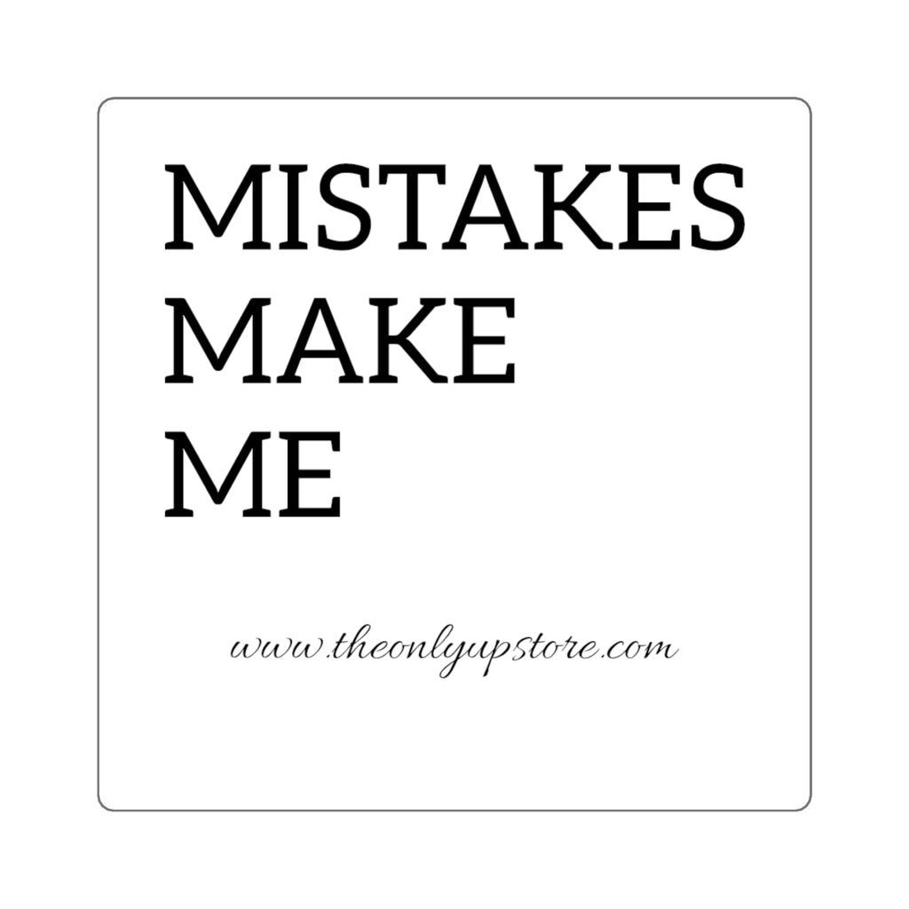 "Mistakes Make Me" Square Sticker — Inspirational Affirmation Sticker