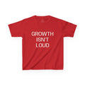 Growth Isn't Loud Kids Tee — Inspirational Quote Shirt for Children