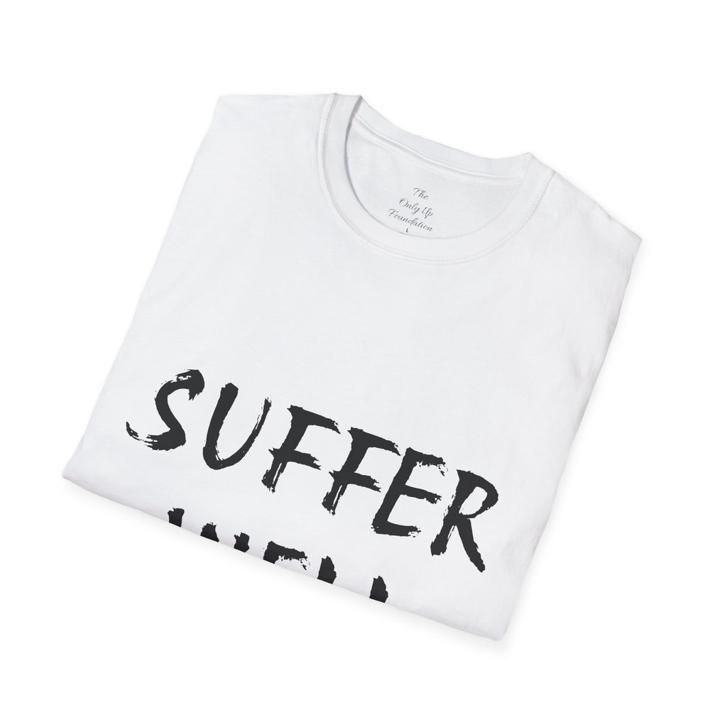 Suffer Well Motivational T-Shirt