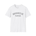 massive purpose T-Shirt — Inspirational Minimalist Graphic Tee