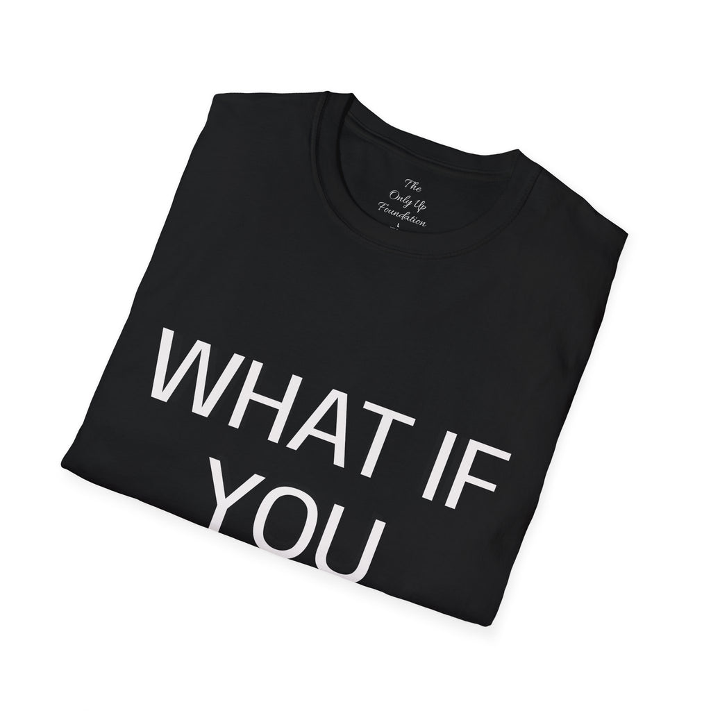 What If You Nail It? Adult Tee — Humorous Inspirational T-Shirt