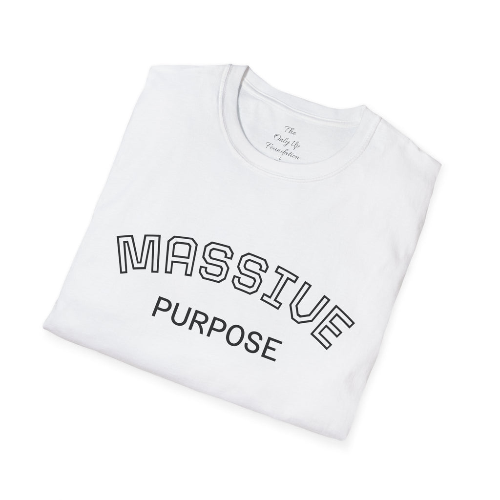 massive purpose T-Shirt — Inspirational Minimalist Graphic Tee