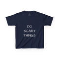 Do Scary Things Kids T-Shirt — Motivational Brave Kids Tee