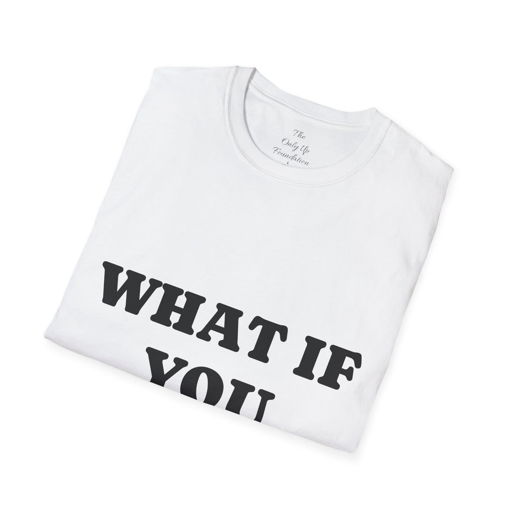 What If You Nail It? Adult Tee — Humorous Inspirational T-Shirt