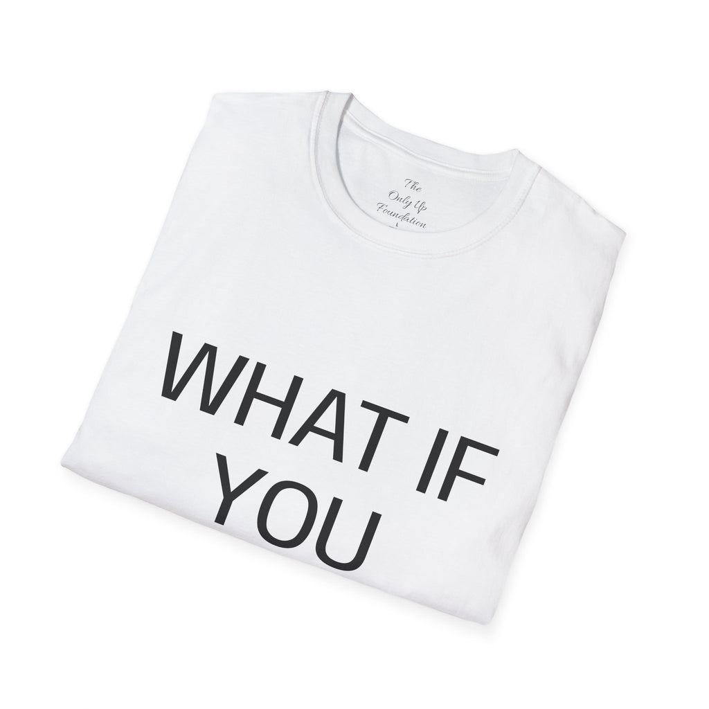 What If You Nail It? Adult Tee — Humorous Inspirational T-Shirt